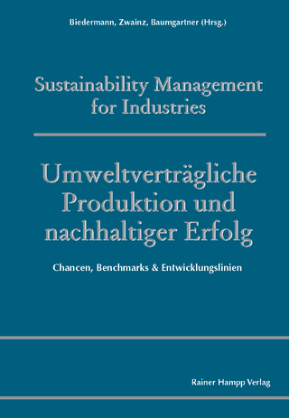 Umweltverträgliche Produktion und nachhaltiger Erfolg - Hubert Biedermann; Markus Zwainz; Rupert J. Baumgartner