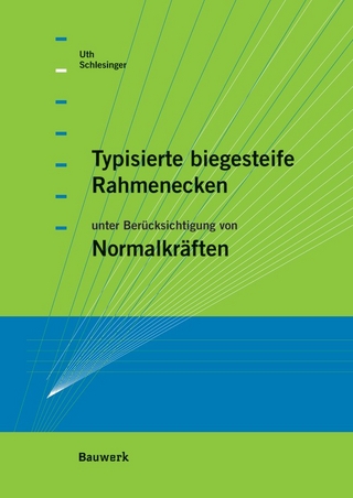 Typisierte biegesteife Rahmenecken - Felix Schlesinger; Hans-Joachim Uth