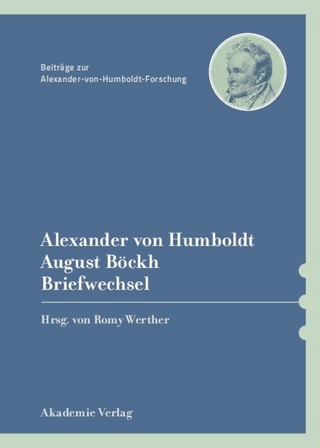 Alexander von Humboldt / August Böckh, Briefwechsel - Romy Werther