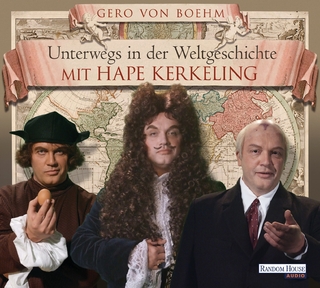 Unterwegs in der Weltgeschichte mit Hape Kerkeling - Gero von Boehm; Hape Kerkeling