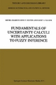 Fundamentals of Uncertainty Calculi with Applications to Fuzzy Inference - Michel Grabisch;  Hung T. Nguyen;  E.A. Walker