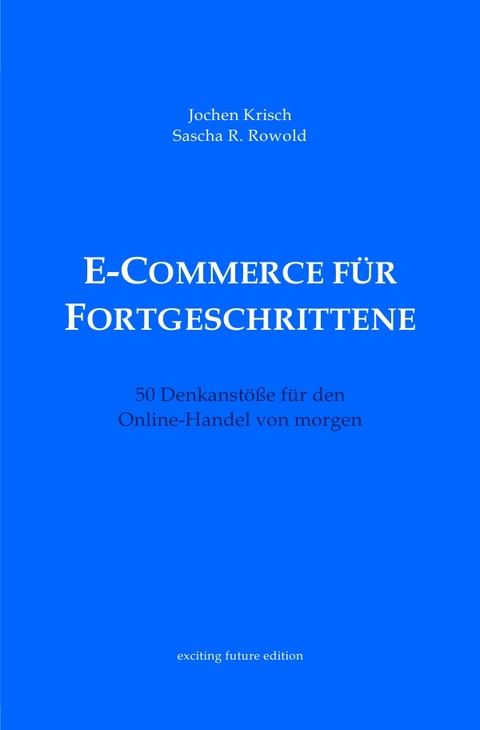 E-Commerce für Fortgeschrittene - Jochen Krisch