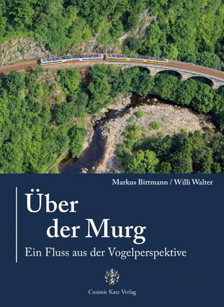 Über der Murg - Markus Bittmann; Willi Walter
