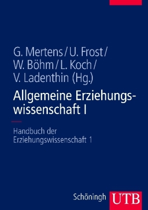 Allgemeine Erziehungswissenschaft I - Ursula Frost; Winfried Böhm; Lutz Koch; Volker Ladenthin