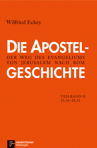 Die Apostelgeschichte - Wilfried Eckey