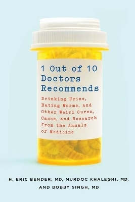 1 Out of 10 Doctors Recommends - H. Eric Bender M.D., Dr. Murdoc Khaleghi M.D., Dr. Bobby Singh