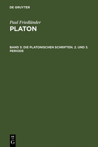 Paul Friedländer: Platon / Die platonischen Schriften, 2. und 3. Periode - Paul Friedländer