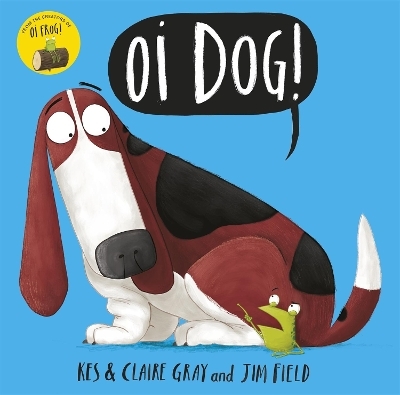 Oi Dog! - Kes Gray, Claire Gray