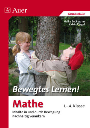 Bewegtes Lernen! Mathe 1.-4. Klasse - Heike Beckmann; Katrin Riegel