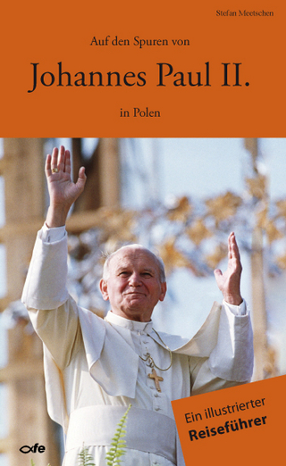 Auf den Spuren von Johannes Paul II. in Polen - Stefan Meetschen