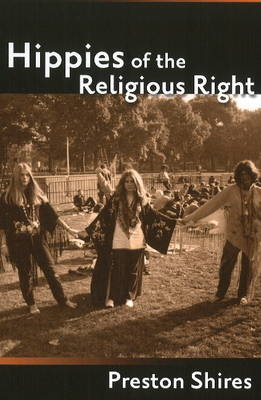 Hippies of the Religious Right - Preston Shires