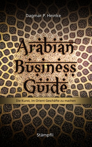 Arabian Business Guide - Dagmar P. Heinke