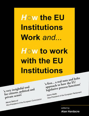 How the EU Institutions Work... & How to Work with the EU Institutions - Alan Hardacre