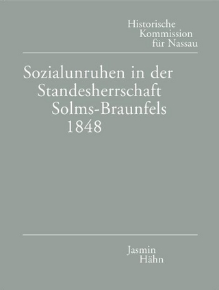 Sozialunruhen in der Standesherrschaft Solms-Braunfels 1848 - Jasmin Hähn