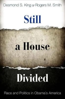 Still a House Divided - Desmond King; Rogers M. Smith