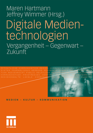 Digitale Medientechnologien - Maren Hartmann; Jeffrey Wimmer
