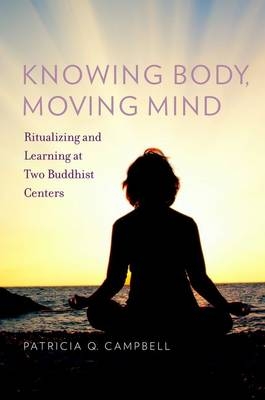 Knowing Body, Moving Mind - Patricia Q Campbell