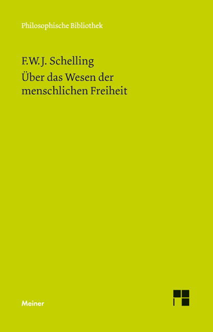 Philosophische Untersuchungen über das Wesen der menschlichen Freiheit und die damit zusammenhängenden Gegenstände - Friedrich Wilhelm Joseph Schelling