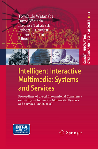 Intelligent Interactive Multimedia: Systems and Services - Toyohide Watanabe; Junzo Watada; Naohisa Takahashi; Robert J. Howlett; Lakhmi C. Jain