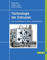 Technologie der Extrusion - Helmut Greif, Andreas Limper, Gordon Fattmann