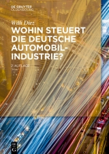 Wohin steuert die deutsche Automobilindustrie? -  Willi Diez