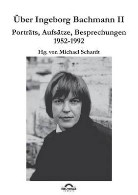 Über Ingeborg Bachmann - Michael M. Schardt