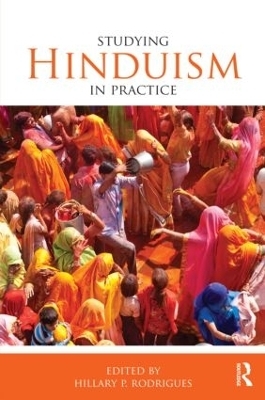 Studying Hinduism in Practice - Hillary P. Rodrigues