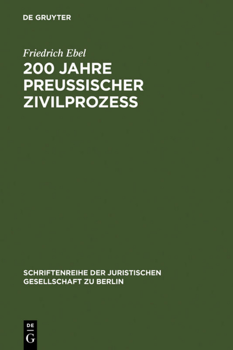 200 Jahre preußischer Zivilprozeß - Friedrich Ebel
