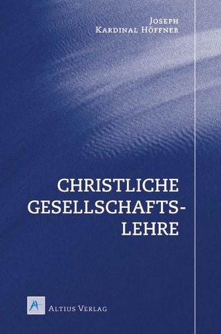 Christliche Gesellschaftslehre - Joseph Höffner; Lothar Roos