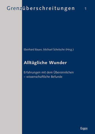 Alltägliche Wunder - Eberhard Bauer; Michael Schetsche