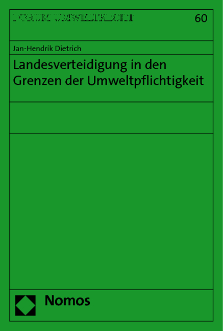 Landesverteidigung in den Grenzen der Umweltpflichtigkeit - Jan-Hendrik Dietrich