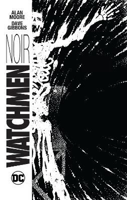 Watchmen Noir - Alan Moore