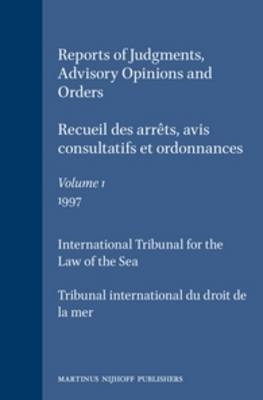Reports of Judgments, Advisory Opinions and Orders / Recueil des arrêts, avis consultatifs et ordonnances, Volume 1 (1997) - International Tribunal for the Law of th