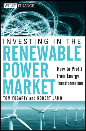 Investing in the Renewable Power Market - Tom Fogarty, Robert Lamb