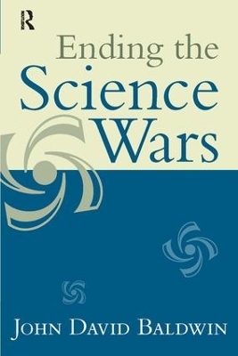 Ending the Science Wars - John D. Baldwin
