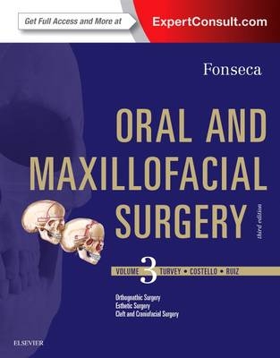 Oral and Maxillofacial Surgery 3e: Volume 3 - Raymond Fonseca, Robert Marciani, Timothy Turvey