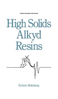 High Solids Alkyd Resins - K. Holmberg