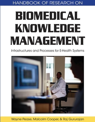Biomedical Knowledge Management - Wayne Pease; Malcolm Cooper; Raj Gururajan