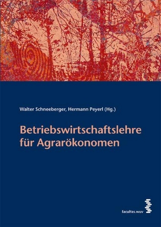 Betriebswirtschaftslehre für Agrarökonomen - Walter Schneeberger; Hermann Peyerl