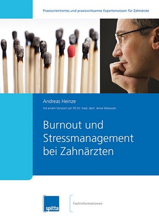Burnout und Stressmanagement bei Zahnärzten - Andreas Heinze