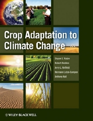 Crop Adaptation to Climate Change - Shyam Singh Yadav; Robert J. Redden; Jerry L. Hatfield; Hermann Lotze?Campen; Anthony E. Hall
