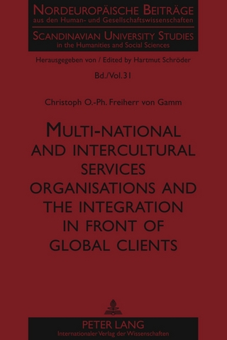 Multi-national and intercultural services organisations and the integration in front of global clients - Christoph O.-Ph. Frhr. von Gamm