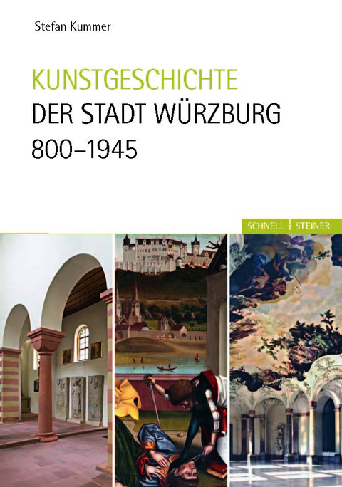 Kunstgeschichte der Stadt Würzburg 800-1945 - Stefan Kummer