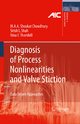 Diagnosis of Process Nonlinearities and Valve Stiction - Ali Ahammad Shoukat Choudhury;  Sirish L. Shah;  Nina F. Thornhill