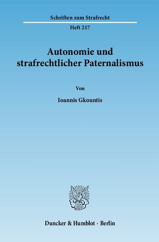 Autonomie und strafrechtlicher Paternalismus. - Ioannis Gkountis