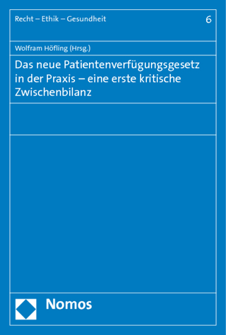 Das neue Patientenverfügungsgesetz in der Praxis - eine erste kritische Zwischenbilanz - Wolfram Höfling