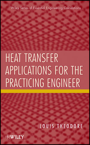 Heat Transfer Applications for the Practicing Engineer - Louis Theodore