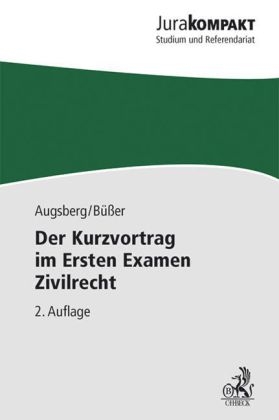 Der Kurzvortrag im Ersten Examen - Zivilrecht - Steffen Augsberg, Janko Büßer