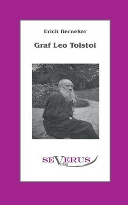 Graf Leo Tolstoi - Erich Berneker