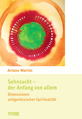 Sehnsucht - der Anfang von allem - Ariane Martin